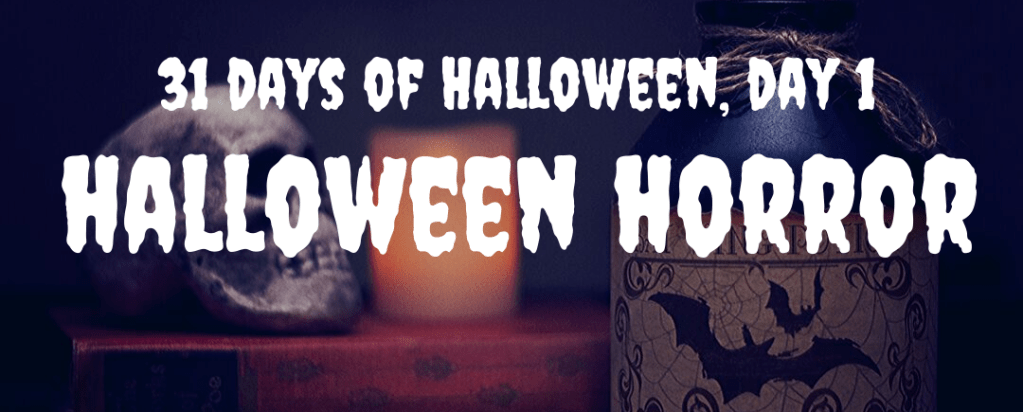 31 days of Halloween, day 1: Halloween-themed horror