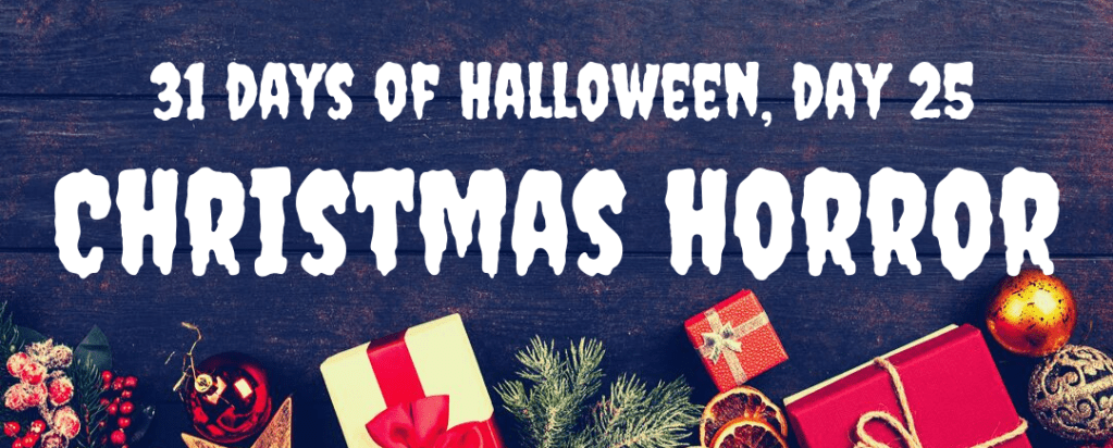 31 days of Halloween, day 25: Christmas&nbsp;horror
