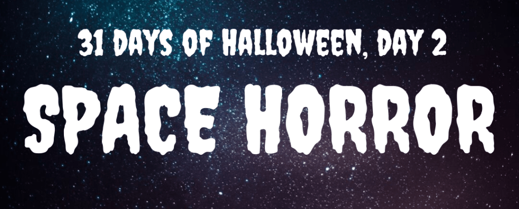 31 days of Halloween, day 2: space&nbsp;horror