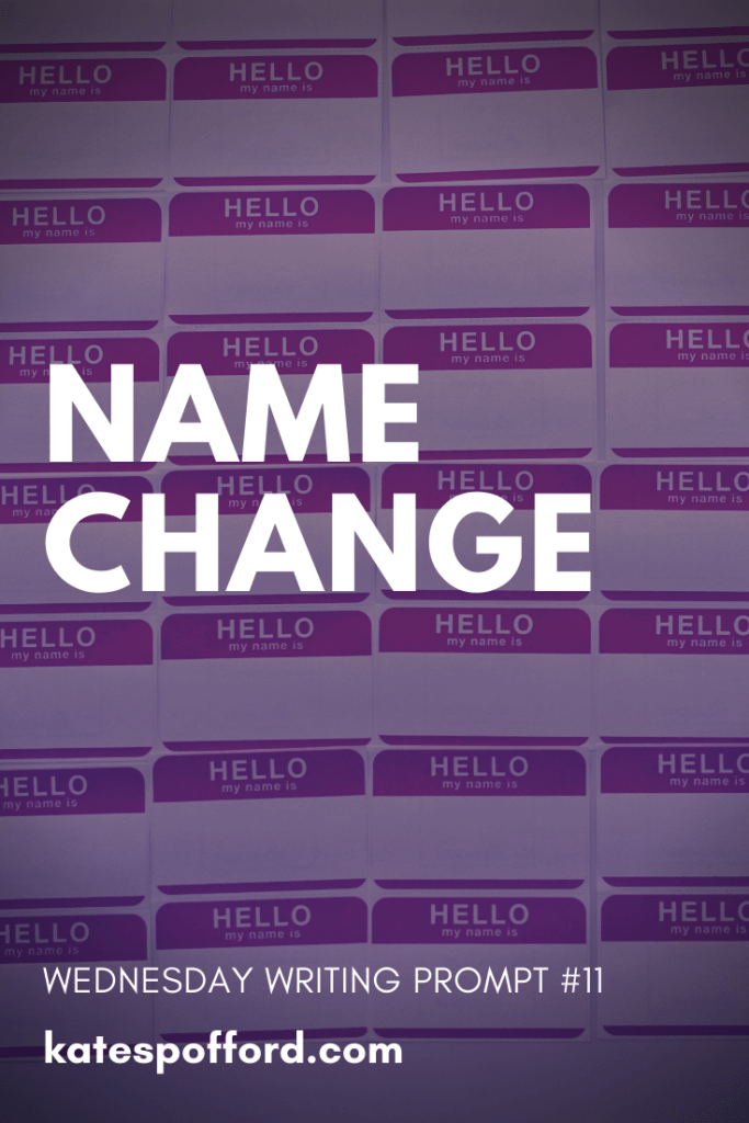 Wednesday Writing Prompt #11: Name Change